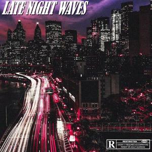 Late Night Waves (feat. Moe Gwalla) [Explicit]