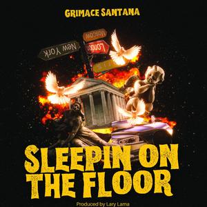 Sleepin On The Floor (feat. Lary Lama) (Explicit)
