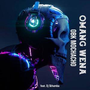 Omang wena (feat. Dj Skhumba)