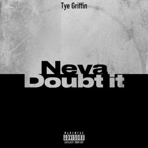 Neva Doubt It (Explicit)