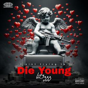 Die Young (feat. Littbandzz) (Explicit)