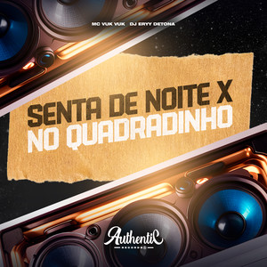 Senta de Noite X no Quadradinho (Explicit)