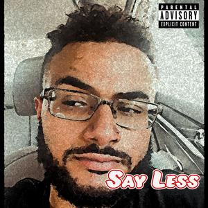 Say Less (Explicit)