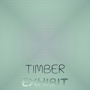 Timber Exhibit