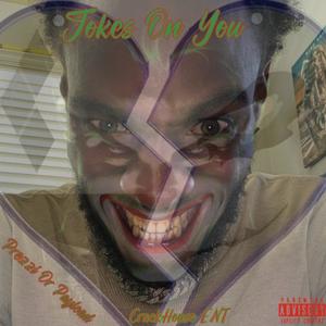 Jokes On You (feat. Mo Green) (Explicit)