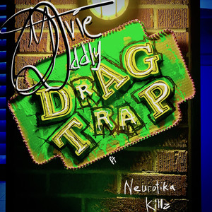 Drag Trap feat. Neurotika Killz (Explicit)