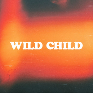 Wild Child (Explicit)