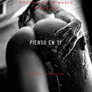 Pienso En Ti(feat. Arizmeendi & Sound Killah Music) (Explicit)