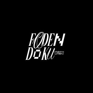 FodenDoku (feat. Luther Z & Ctwenty4) (Explicit)