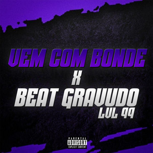 VEM COM BONDE x BEAT GRAVUDO LVL 99 (Explicit)