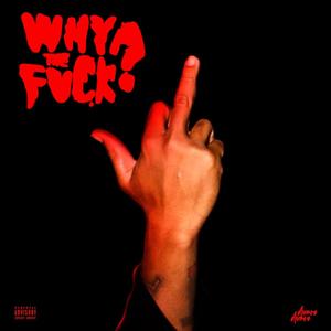 Why The **** (Explicit)