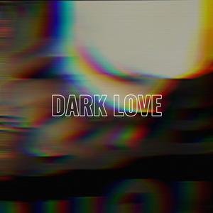 DARK LOVE