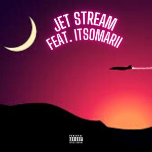 Jet Stream(feat. ItsOmarii) (Explicit)