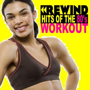 Rewind Hits of the 80's Workout - Motivation Training Music (132 Bpm) & DJ Mix