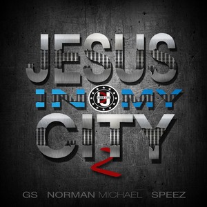 Jesus in My City, Pt. 2 (feat. Norman Michael, GS & Speez)