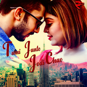 Tumi Jante Jodi Chao