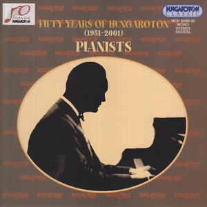 50 Years of Hungaroton (1951-2001): Pianists
