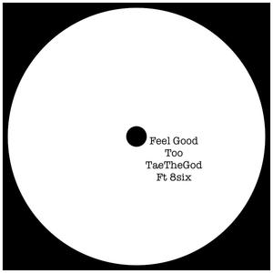 Feel Good Too (feat. 8Six) (Explicit)
