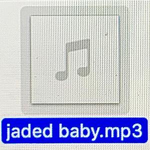 jaded, baby.. (Explicit)