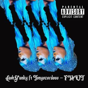 FWUT (fea. TonyOverdose) [Explicit]