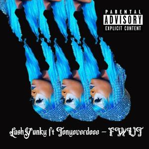 FWUT (fea. TonyOverdose) (Explicit)