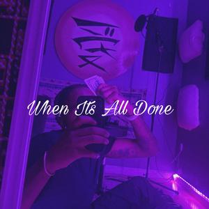 When Its All Done (Explicit)