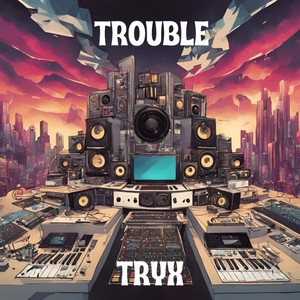 TROUBLE (Extended Version)