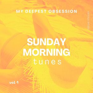 My Deepest Obsession, Vol. 1 (Sunday Morning Tunes) [Explicit]