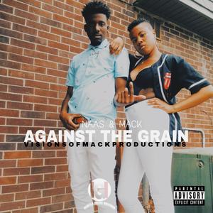 AGAINST THE GRAIN (Explicit)