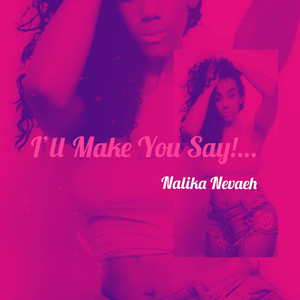 I'll Make You Say... (Explicit)