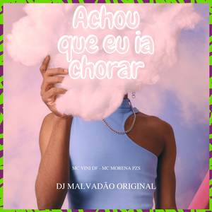 Achou que eu ia chorar (Explicit)