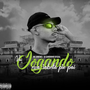 Vai Jogando essa Rabeta pro Pai (Explicit)