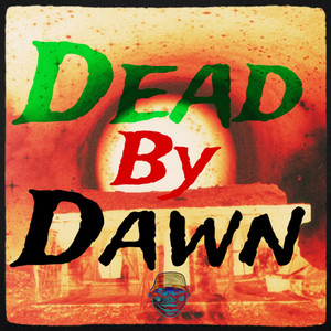 Dead by Dawn (Explicit)