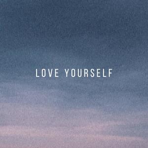 Love Yourself (Explicit)