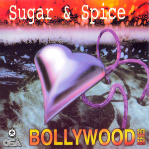 Sugar & Spice (Bollywood Series)