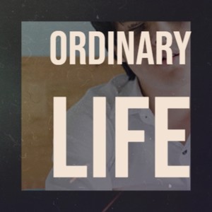 Ordinary Life