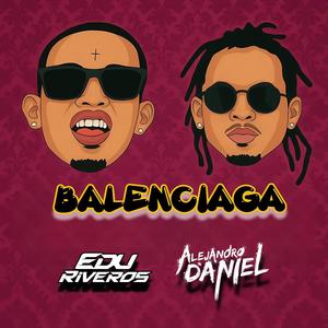 BALENCIAGA (feat. EDU DJ|AFTERMIX)