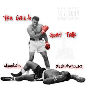 GoatTalk (feat. Slimebaby & Blockstarquez) [Explicit]