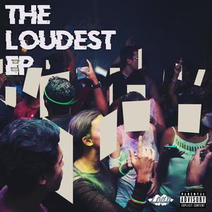 The Loudest Ep (Explicit)