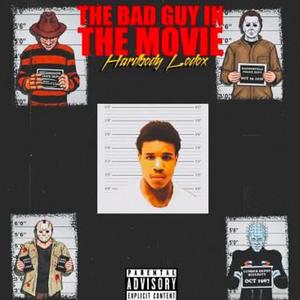 THE BAD GUY IN THE MOVIE (Explicit)