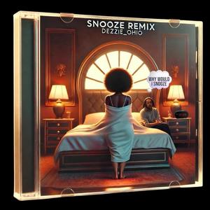 SNOOZE DEZZIE MIX (Explicit)