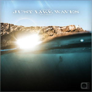 Just Like Waves (feat. Cxdence)