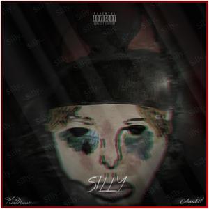 Silly(feat. Anubi$) (Explicit)