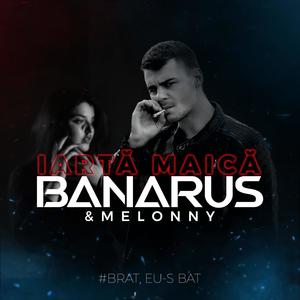 Iartă Maică / Brat eu-s Bat (feat. MELONNY) [Explicit]