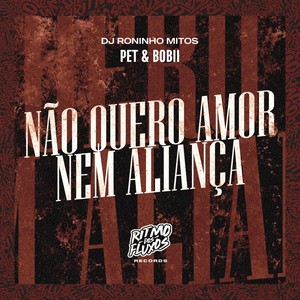 Não Quero Amor Nem Aliança (Explicit)