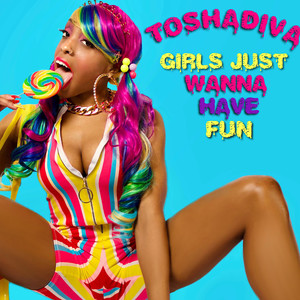 Girls Just Wanna Have Fun (Explicit)