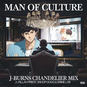 Man Of Culture (feat. Killah Priest, Snoop Dogg & Grime Lab) [J-Burns Chandelier Mix] [Explicit]