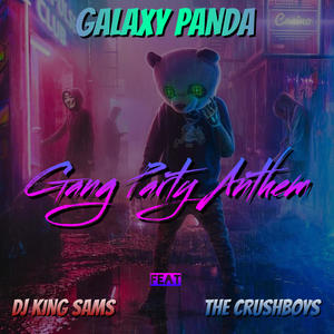 GANG PARTY ANTHEM (feat. DJ KING SAMS & THE CRUSHBOYS)