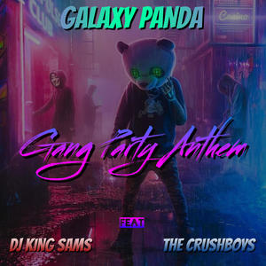 GANG PARTY ANTHEM(feat. DJ KING SAMS & THE CRUSHBOYS)