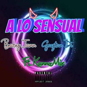 A lo Sensual(feat. Baby Jann & Gaytan Di)